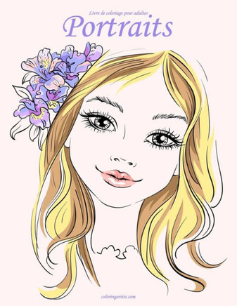 Livre De Coloriage Pour Adultes Portraits 4 (French Edition)