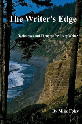 The Writer's Edge: Techniques and Thoughts for Every Writer