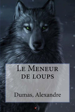 Le Meneur De Loups (French Edition)
