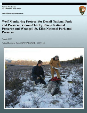 Wolf Monitoring Protocol for Denali National Park and Preserve, Yukon-Charley Rivers National Preserve and Wrangell-St. Elias National Park and Preser