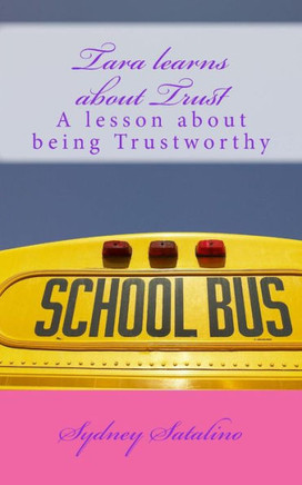 Tara learns about Trust: A lesson about being Trustworthy