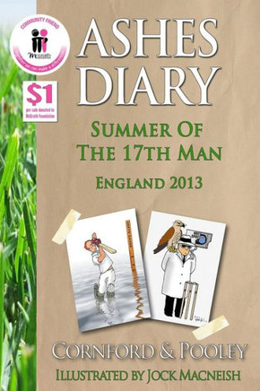 Ashes Diary - Summer of the 17th Man: England 2013