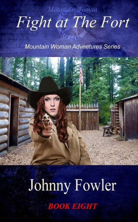 Mountain Woman: Fight at The Fort: Mountain Woman Adventures Series