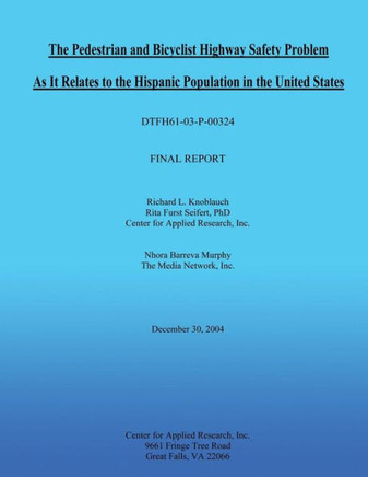 The Pedestrian and Bicyclist Highway Safety Problem As It Relates to the Hispanic Population in the United States