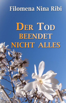 Der Tod beendet nicht alles