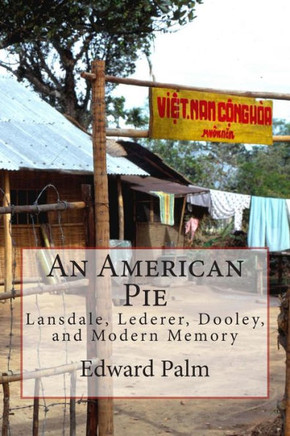 An American Pie: Lansdale, Lederer, Dooley, and Modern Memory