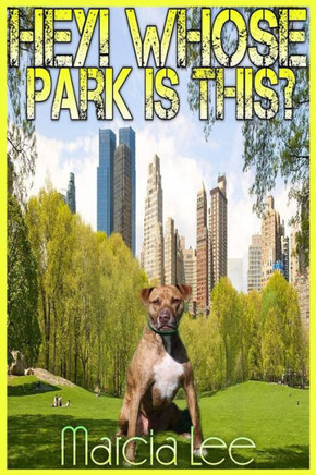 Hey! Whose Park Is This?: A Guide To Off Leash Animal Behaviour At The Dog Park