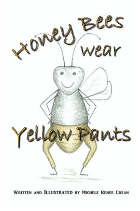 Honey Bees Wear Yellow Pants