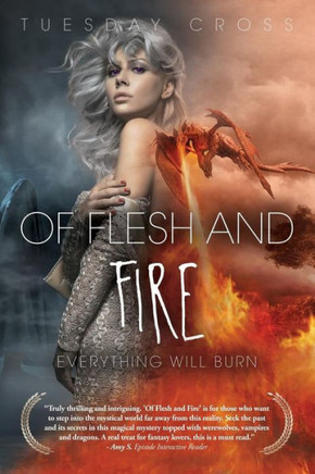Of Flesh And Fire - Book I : Everything Will Burn