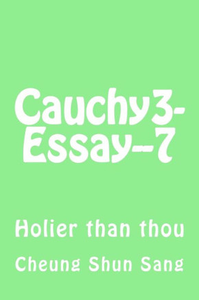 Cauchy3-Essay--7: Holier than thou
