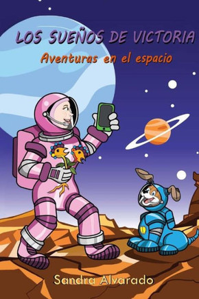 Los Suenos De Victoria: Aventuras En El Espacio (Spanish Edition)