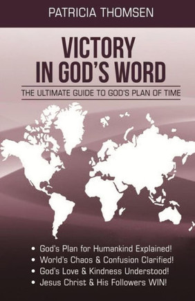 Victory In God'S Word : The Ultimate Guide To God'S Plan Of Time