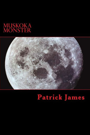 Muskoka Monster: A werewolf in cottage country