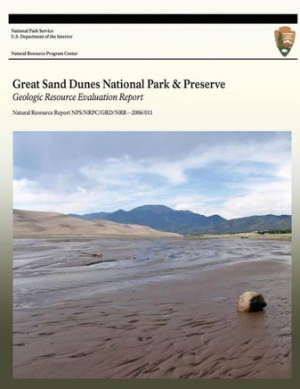 Great Sand Dunes National Park and Preserve: Geologic Resource Evaluation Report