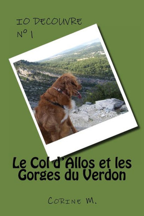 Io decouvre: Le Col d'Allos et les Gorges du Verdon