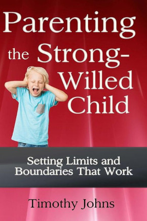 Parenting the Strong-Willed Child