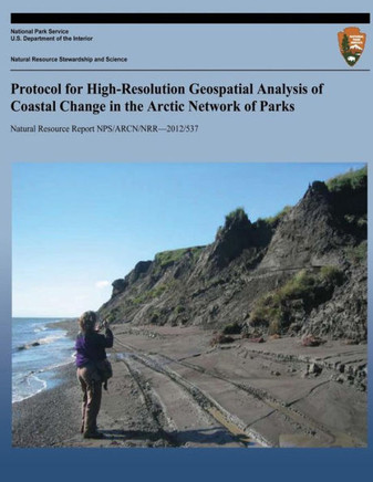 Protocol for High-Resolution Geospatial Analysis of Coastal Change in the Arctic Network of Parks
