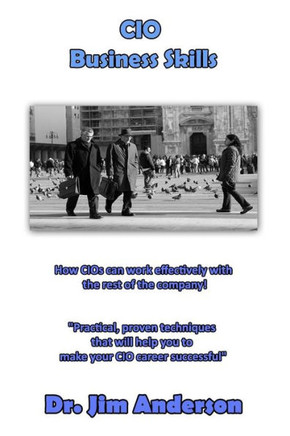 CIO Business Skills: How CIOs can work effectively with the rest of the company!