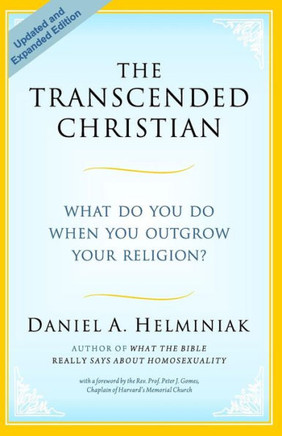 The Transcended Christian: What Do You Do When You Outgrow Your Religion?
