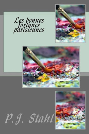 Les Bonnes Fortunes Parisiennes (French Edition)