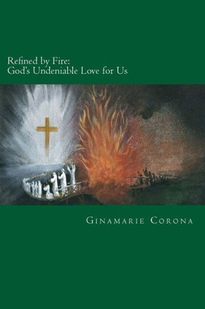 Refined by Fire: God's Undeniable Love for Us