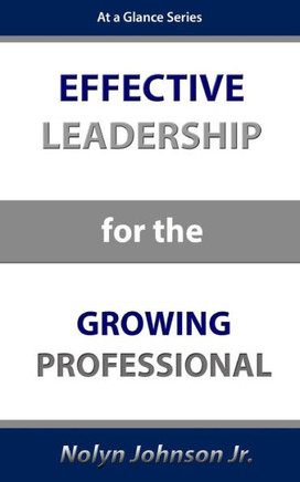 Effective Leadership for the Growing Professional