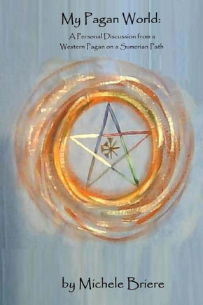 My Pagan World: A Personal Discussion from a Western Pagan on a Sumerian Path