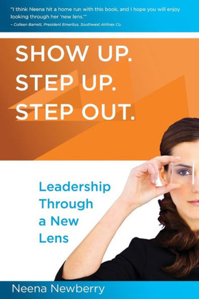 Show Up. Step Up. Step Out. Leadership Through a New Lens