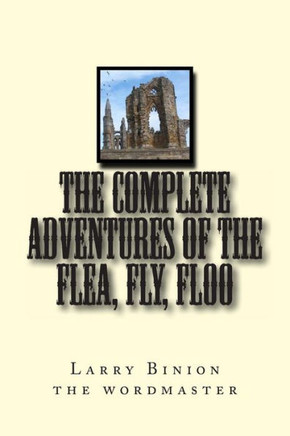 The Complete Adventures of the flea, fly, Floo