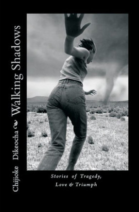Walking Shadows : Stories Of Tragedy, Love And Triumph