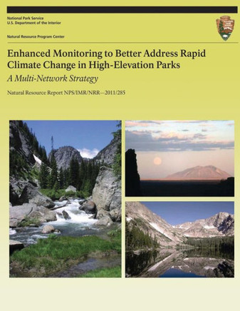 Enhanced Monitoring to Better Address Rapid Climate Change in High-Elevation Parks A Multi-Network Strategy
