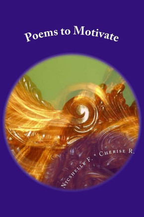 Poems to Motivate: Poems to Motivate: Poems to Motivate