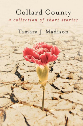 Collard County: A Collection of Short Stories