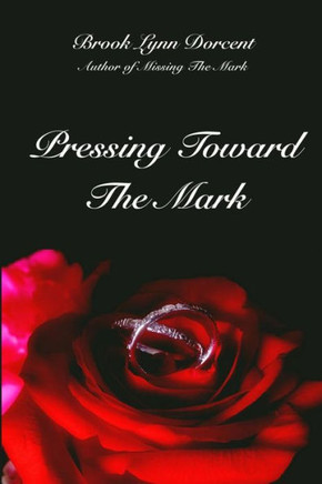 Pressing Toward the Mark : 9781492937692
