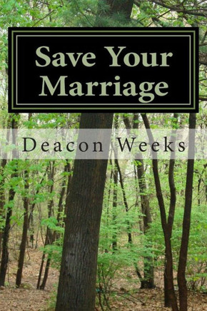 Save Your Marriage: Twenty One Thoughts That Can Change Your Marriage For The Better