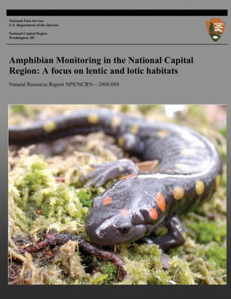 Amphibian Monitoring in the National Capital Region: A focus on lentic and lotic habitats