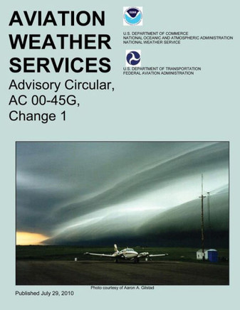 Aviation Weather Services: Advisory Circular, AC 00-45G, Change 1