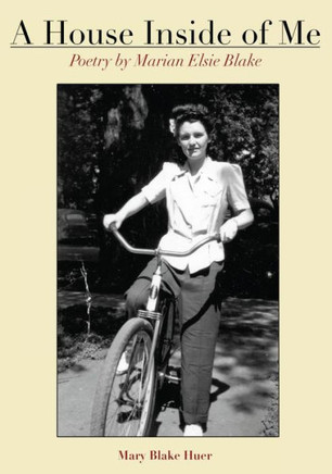 A House Inside Of Me: Poetry by Marian Elsie Blake