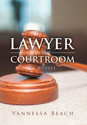 Lawyer in the Courtroom : 9781493100170