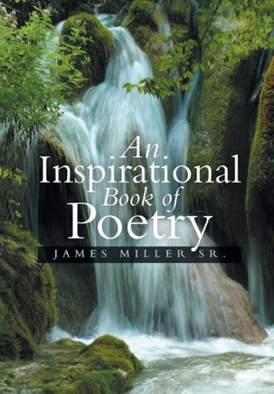 An Inspirational Book of Poetry : 9781493105212