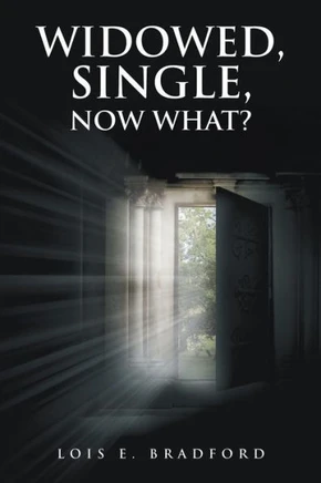 Widowed, Single, Now What? : 9781493110308