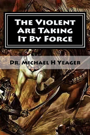 The Violent Are Taking It By Force: Aggressively Taking What Belongs To You In The Name Of Jesus