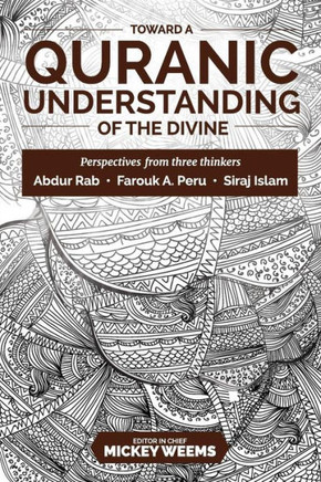 Toward A Quranic Understanding Of The Divine: Perspectives From Three Thinkers