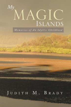 My Magic Islands: Memories of an Idyllic Childhood : 9781493132201
