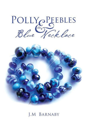 Polly Peebles and the Blue Necklace : 9781493137442