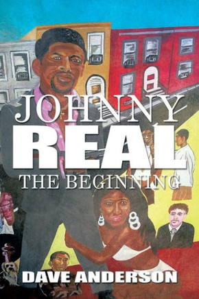 Johnny Real: The Beginning : 9781493147786