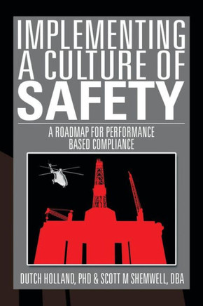 Implementing a Culture of Safety: A Roadmap for Performance Based Compliance : 9781493151516