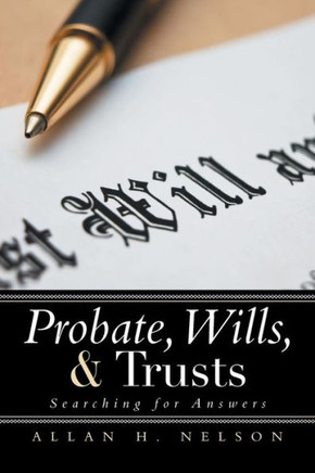 Probate, Wills, & Trusts: Searching for Answers : 9781493154272