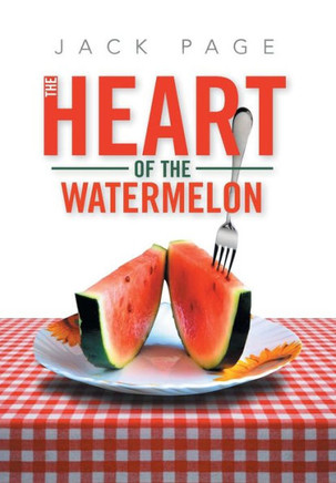 The Heart of the Watermelon : 9781493154470