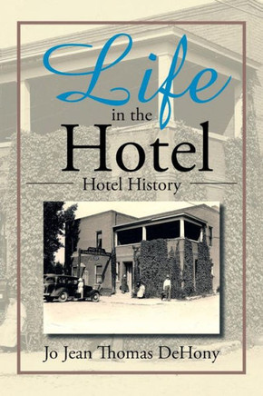 Life in the Hotel: Hotel History : 9781493160761